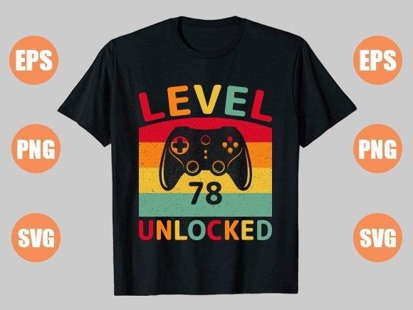 Level 78 Unlocked: Your Next Favorite Gaming T-Shirt Design