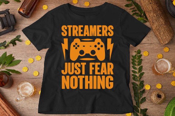 Unleash Your Passion with the Streamers Just Fear Nothing T-Shirt Design
